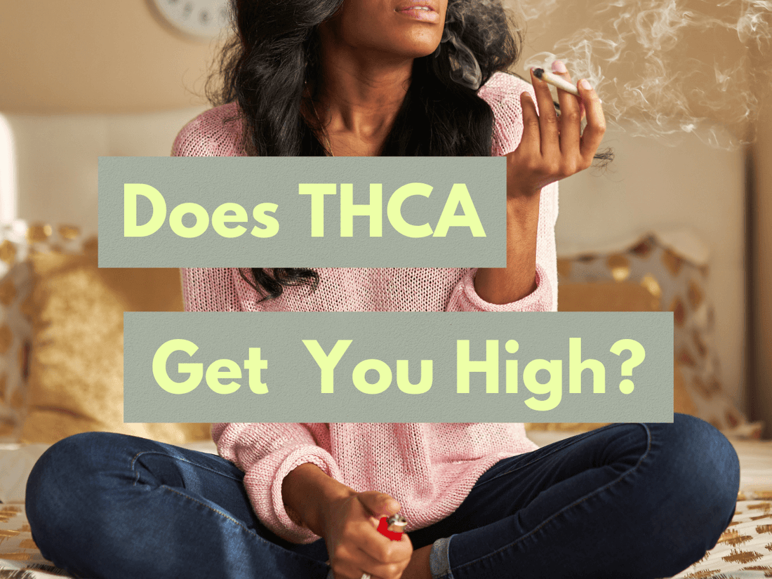 Does THCA Get You High?